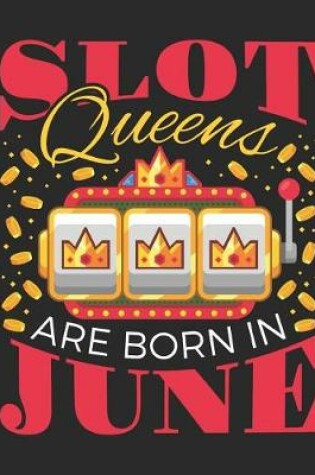 Cover of Slot Queens Are Born In June