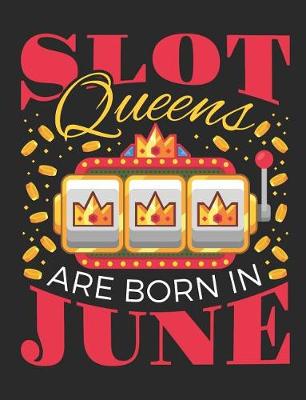 Book cover for Slot Queens Are Born In June