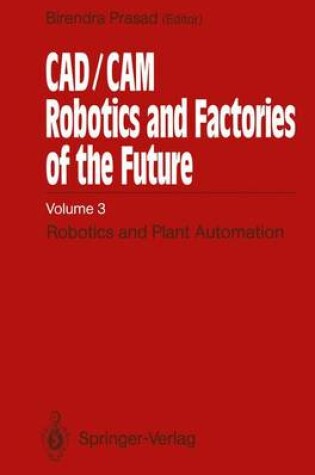 Cover of CAD/CAM. Robotics and Factories of the Future. Vol. III