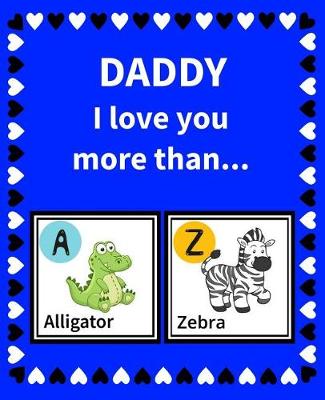 Book cover for Daddy I Love You More Than