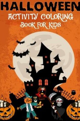 Cover of Halloween Activity Coloring Book for Kids