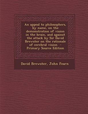 Book cover for An Appeal to Philosophers, by Name, on the Demonstration of Vision in the Brain, and Against the Attack by Sir David Brewster on the Rationale of Cer