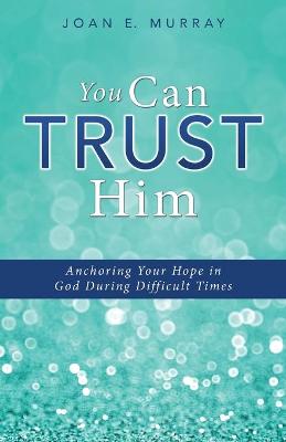 Book cover for You Can TRUST Him