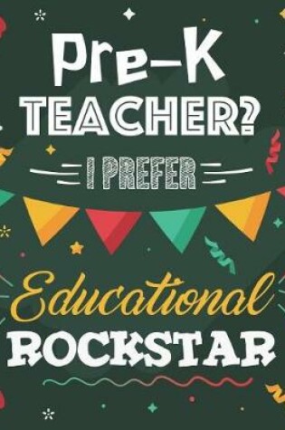 Cover of Pre-K Teacher? I Prefer Educational Rockstar