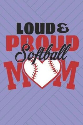 Cover of Loud & Proud Softball Mom