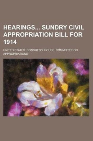 Cover of Hearings Sundry Civil Appropriation Bill for 1914