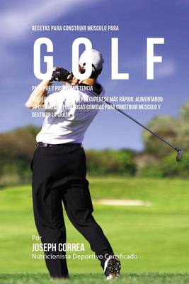 Book cover for Recetas para Construir Musculo para Golf, para Pre y Post Competencia