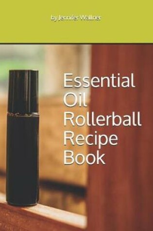 Cover of Essential Oil Rollerball Recipe Book