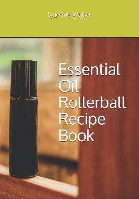 Book cover for Essential Oil Rollerball Recipe Book