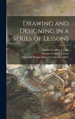 Book cover for Drawing and Designing in a Series of Lessons