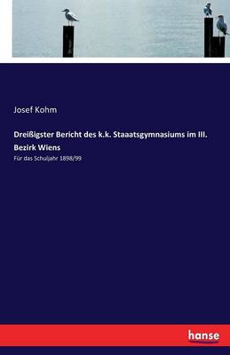 Book cover for Dreissigster Bericht des k.k. Staaatsgymnasiums im III. Bezirk Wiens