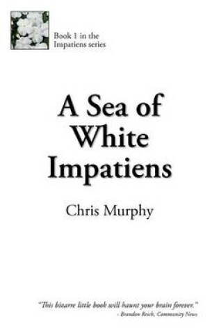 Cover of A Sea of White Impatiens