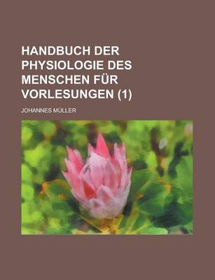 Book cover for Handbuch Der Physiologie Des Menschen Fur Vorlesungen (1)