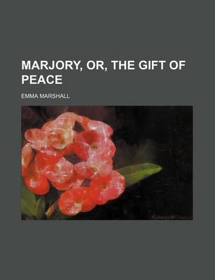 Book cover for Marjory, Or, the Gift of Peace