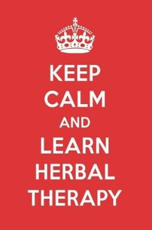 Cover of Keep Calm and Learn Herbal Therapy