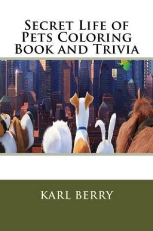Cover of Secret Life of Pets Coloring Book and Trivia