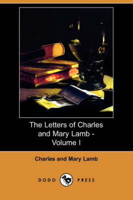 Book cover for The Letters of Charles and Mary Lamb - Volume I (Dodo Press)