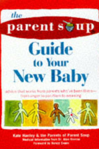 Cover of The Parent Soup A-To-Z Guide to Your New Baby