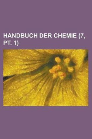 Cover of Handbuch Der Chemie (7, PT. 1 )