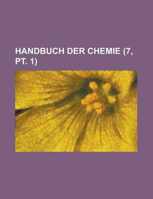 Book cover for Handbuch Der Chemie (7, PT. 1 )