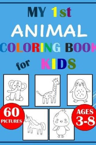 Cover of My First Animal Coloring Book for Kids Ages 3-8