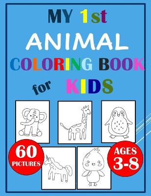 Book cover for My First Animal Coloring Book for Kids Ages 3-8