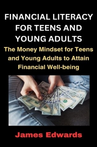 Cover of Financial Literacy for Teens and Young Adults