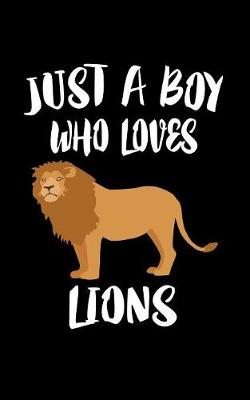 Book cover for Just A Boy Who Loves Lions