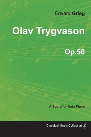 Cover of Olav Trygvason Op.50 - For Solo Piano (1873)