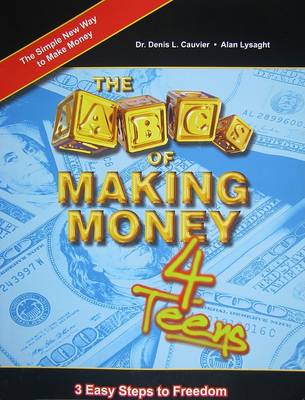 Book cover for The ABCs of Making Money 4 Teens