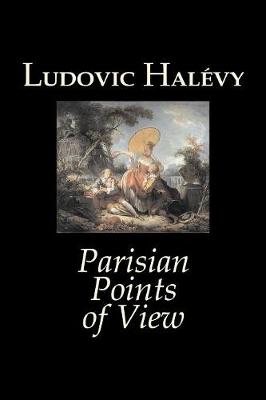 Book cover for Parisian Points of View by Ludovic Halevy, Fiction, Classics, Literary