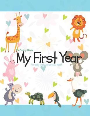 Book cover for The Story Book My First Year For baby that was born on March