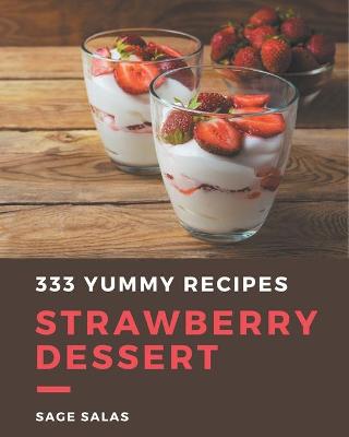 Book cover for 333 Yummy Strawberry Dessert Recipes