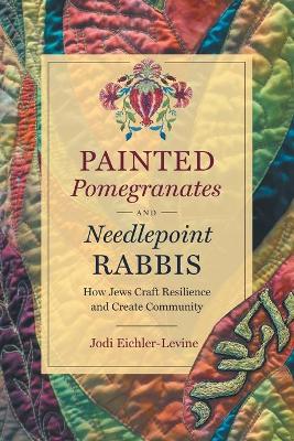 Cover of Painted Pomegranates and Needlepoint Rabbis