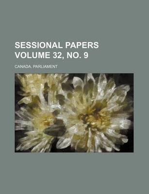 Book cover for Sessional Papers Volume 32, No. 9