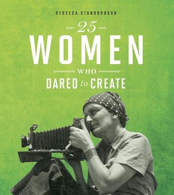 Cover of 25 Women Who Dared to Create