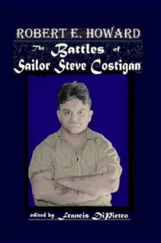 Cover of Robert E. Howard: The Battles of Sailor Steve Costigan