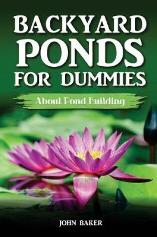 Cover of Backyard Ponds for Dummies