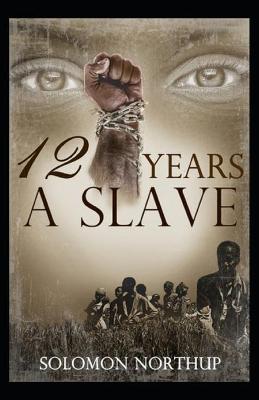 Book cover for Twelve Years a Slave( classics illustrated edition)