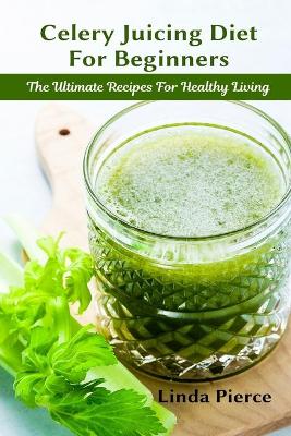 Book cover for Celery Juicing Diet for Beginners