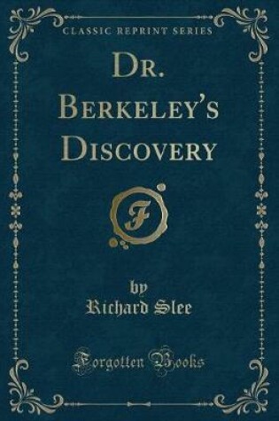 Cover of Dr. Berkeley's Discovery (Classic Reprint)