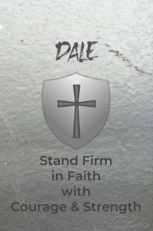 Cover of Dale Stand Firm in Faith with Courage & Strength