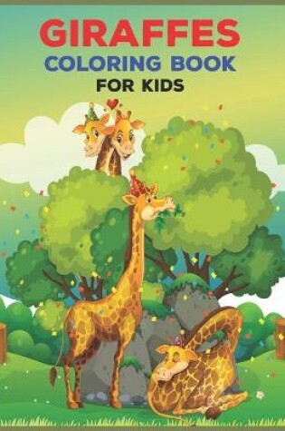 Cover of Giraffes Coloring Book for Kids