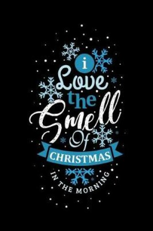 Cover of I Love The Smell Of Christmas In The Morning