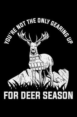 Book cover for You're Not The Only Gearing up For Deer Season