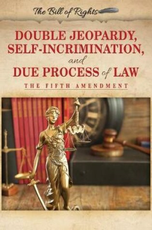 Cover of Double Jeopardy, Self-Incrimination, and Due Process of Law