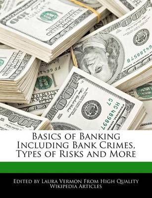 Book cover for Basics of Banking Including Bank Crimes, Types of Risks and More