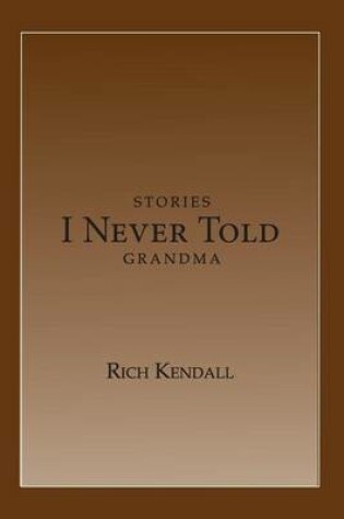 Cover of Stories I Never Told Grandma