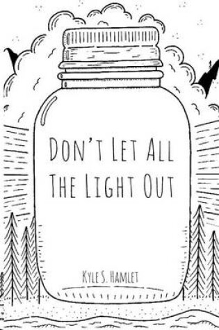 Cover of Don't Let All the Light Out