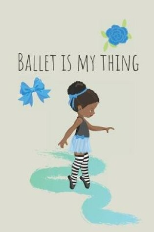 Cover of Ballet is my thing